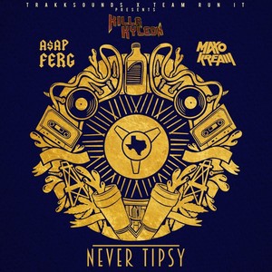 Never Tipsy (feat. Killa Kyleon, A$AP Ferg & Maxo Kream) [Explicit]