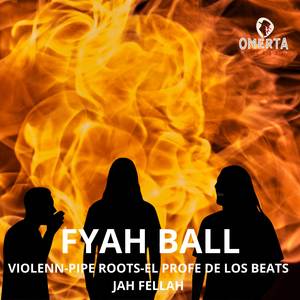 FYAH BALL (Explicit)
