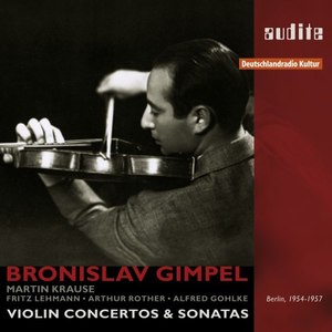 Portrait Bronislaw Gimpel (Violin Concertos & Violin Sonatas in recordings for RIAS Berlin, 1954-1957)