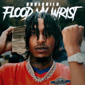 Flood My Wrist (Explicit)