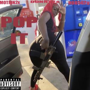 Pop it (feat. Donny2x & Motion2x) (Explicit)
