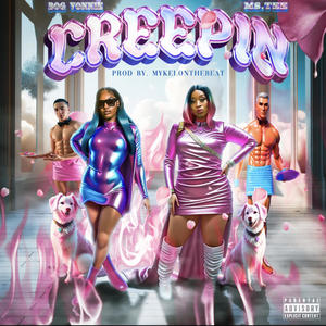 Creepin (feat. Ms. Tee) [Explicit]