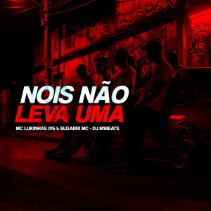 Nois Não Leva Uma (Explicit)