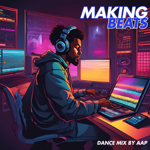 Making Beats ((Dance Mix)) [Explicit]