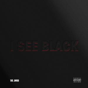 I See Black. (Explicit)