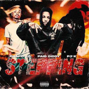 Stepping (feat. PJ1k & Chapo Yo) (Explicit)