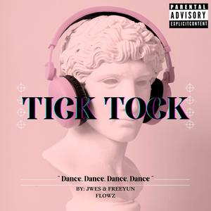 Tick Tock (feat. Freeyun Flowz) (Explicit)