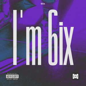 I'm 6ix (Explicit)