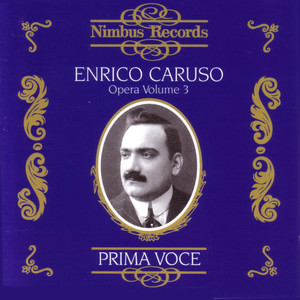 Prima Voce: Enrico Caruso, Opera Volume 3