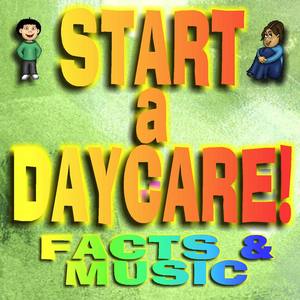 Start A Daycare Facts & Music