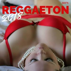 Reggaeton Hits 2018