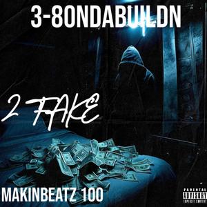 2 FAKE (feat. MAKIN BEATZ 100) (Explicit)