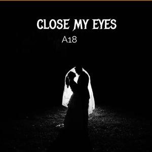 CLOSE MY EYES (Explicit)