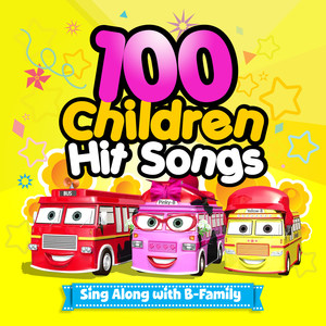 100 Children Hit Songs : Sing Along with B-Family