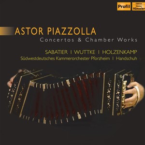 Piazzolla: Concertos & Chamber Works