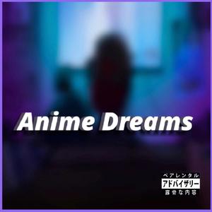 Anime Dreams (feat. Noah Wood$) [Explicit]