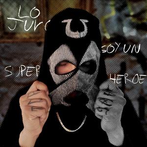 Lo Juro, Soy Un Superhéroe (Explicit)