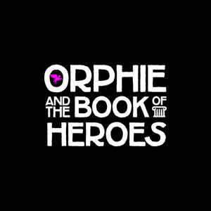 Orphie & the Book of Heroes