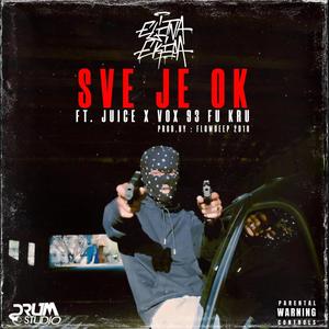 SVE JE OK (feat. Juice, Vox 93 Fu Kru & Flowdeep) [Explicit]