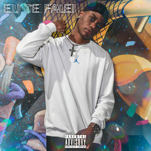 Eu Te Falei (Explicit)