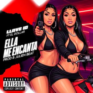 Ella Me Encanta (feat. El Dollar RD) (Explicit)