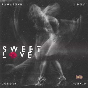 sweet love (feat. j mhx, juhkie & ckross)