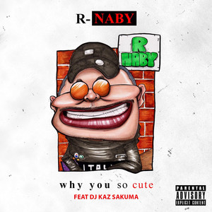Why You So Cute? (Explicit)