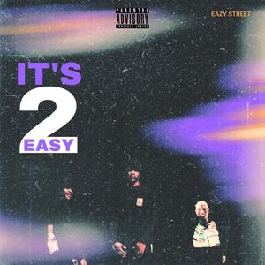 It's 2 Easy! (Explicit)