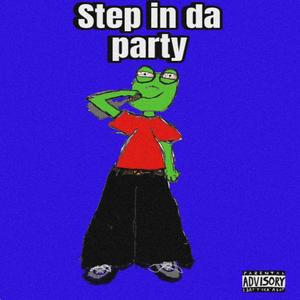 Step in da party! (Explicit)