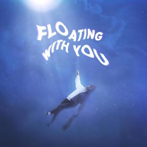 Floating with You