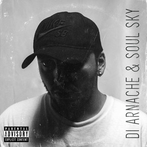 Di Arnache & Soul Sky (Explicit)