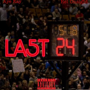 Last 24 (feat. RelOnsight) (Explicit)