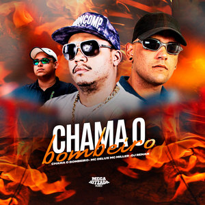 CHAMA O BOMBEIRO (Explicit)