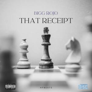 That Receipt (feat. Bigg Rojo) (Explicit)