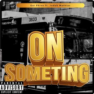 On Something (feat. Judah Mathias) [Explicit]