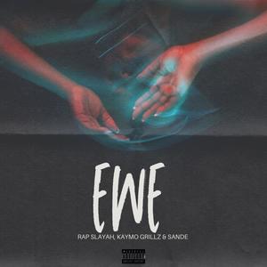 EWE (feat. Kaymo Grillz & Sande) [Explicit]