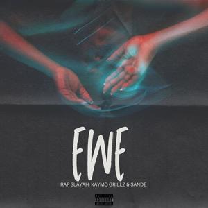 EWE (feat. Kaymo Grillz & Sande) (Explicit)