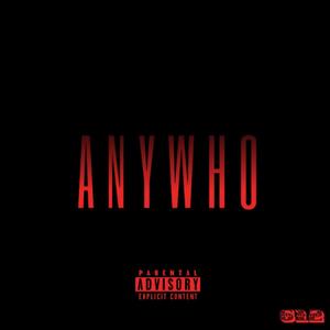 Anywho (feat. Yung Cracker) (Explicit)