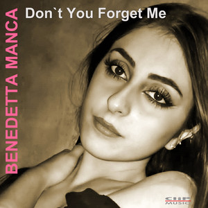 Don`t You Forget Me (Explicit)