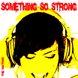 Something So Strong