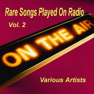 Rare Songs Played on Radio, Vol. 2