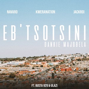 EB' TSOTSINI (Dankie Majobela)