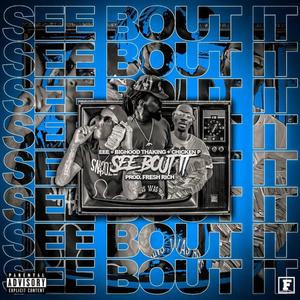 See Bout It(feat. Chicken P & EeE) (Explicit)