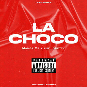 La Choco (feat. Manga DR & Audi Gretty)