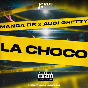 Monti Records - La Choco (feat. Manga DR & Audi Gretty)