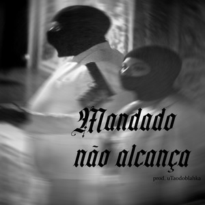 Mandado Não Alcança (Explicit)