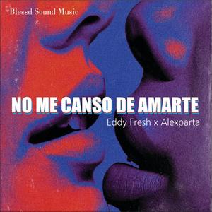 No me canso de amarte (feat. Eddy Fresh)