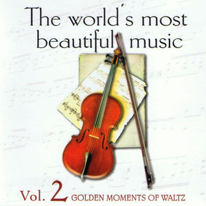 The World's Most Beautiful Music Volume 2: Golden Moments of Waltz