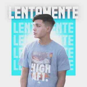 Lentamente