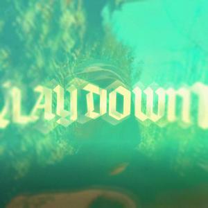 Lay Down (Explicit)